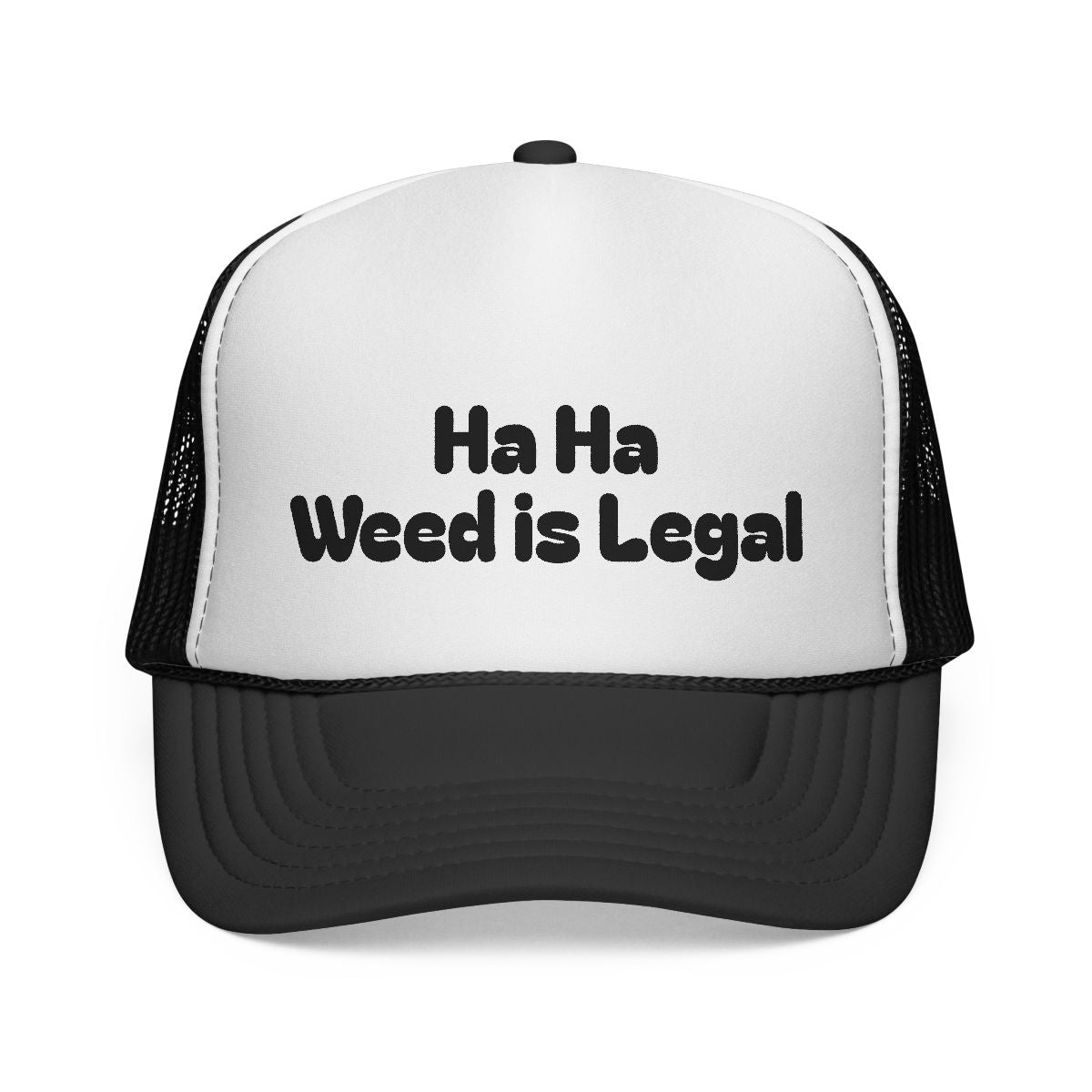 Ha Ha Weed is Legal Cap